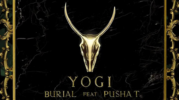 Yogi - Burial Feat. Pusha T