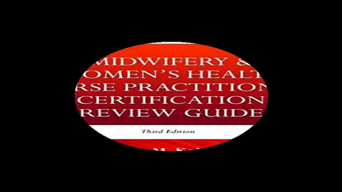 Midwifery    Womens Health Nurse Practitioner Certification Review Guide