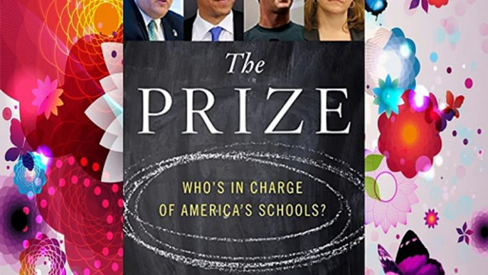 The Prize: Who's in Charge of America's Schools? Download Books Free