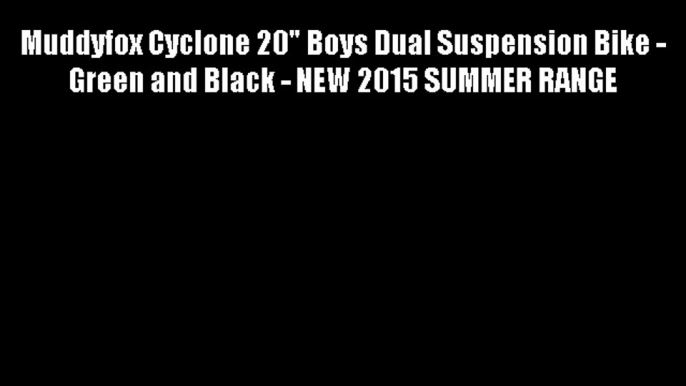 Muddyfox Cyclone 20 Boys Dual Suspension Bike - Green and Black - NEW 2015 SUMMER RANGE