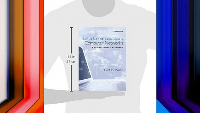 Data Communications and Computer Networks: A Business User's Approach Download Books Free