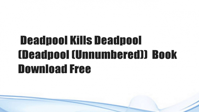 Deadpool Kills Deadpool (Deadpool (Unnumbered))  Book Download Free