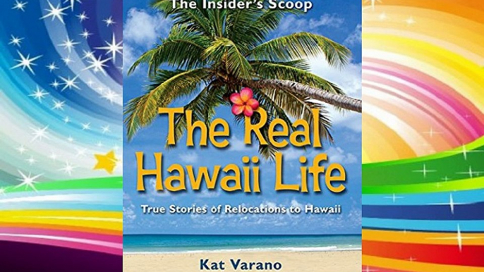 The Real Hawaii Life True Stories of Moving to Hawaii Download Free Books