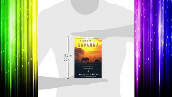 Secrets of the Savanna: Twenty-three Years in the African Wilderness Unraveling the Mysteries
