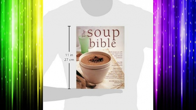 The Soup Bible. All the soups you will ever need in one inspirational collection. - FREE DOWNLOAD