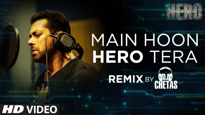 'Main Hoon Hero Tera (Remix)' VIDEO Song - Salman Khan - Hero - DJ Chetas - T-Series