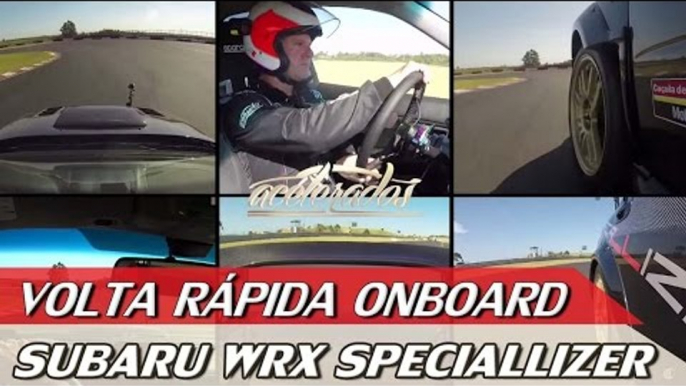 SUBARU WRX SPECIALLIZER - VOLTA RÁPIDA ONBOARD COM RUBENS BARRICHELLO #47 | ACELERADOS