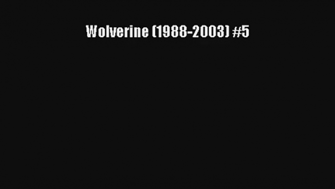 Wolverine (1988-2003) #5 Ebook Free