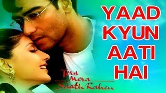 Yaad Kyun Aati Hai - Tera Mera Saath Rahen - Sonali Bendre & Ajay Devgn - Udit Narayan & Alka Yagnik