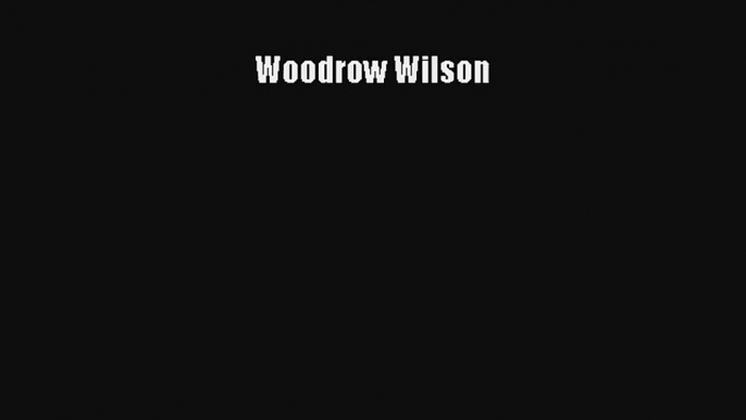 Woodrow Wilson Donwload