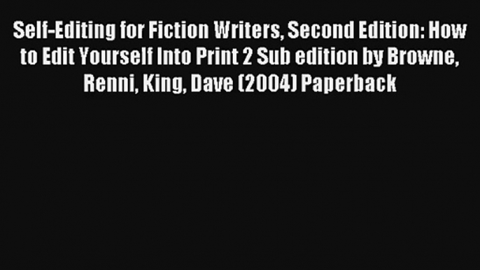 Read Self-Editing for Fiction Writers Second Edition: How to Edit Yourself Into Print 2 Sub