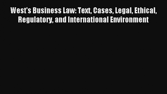 West's Business Law: Text Cases Legal Ethical Regulatory and International Environment Livre