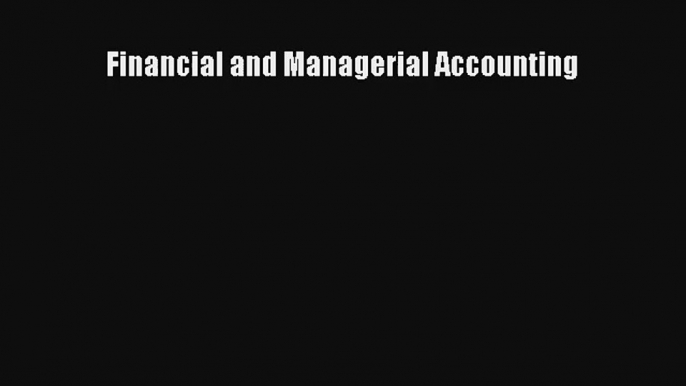 Financial and Managerial Accounting Donwload