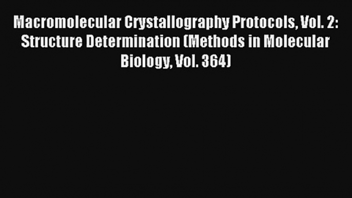 AudioBook Macromolecular Crystallography Protocols Vol. 2: Structure Determination (Methods