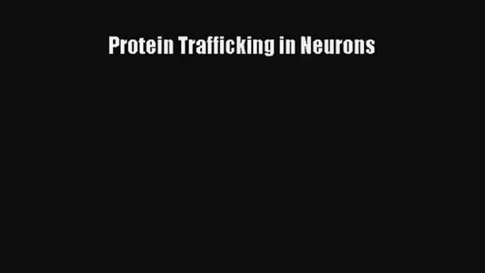 AudioBook Protein Trafficking in Neurons Online