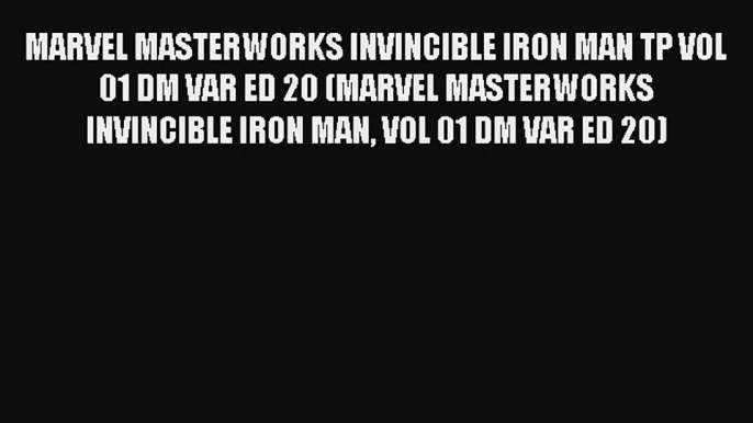 MARVEL MASTERWORKS INVINCIBLE IRON MAN TP VOL 01 DM VAR ED 20 (MARVEL MASTERWORKS INVINCIBLE