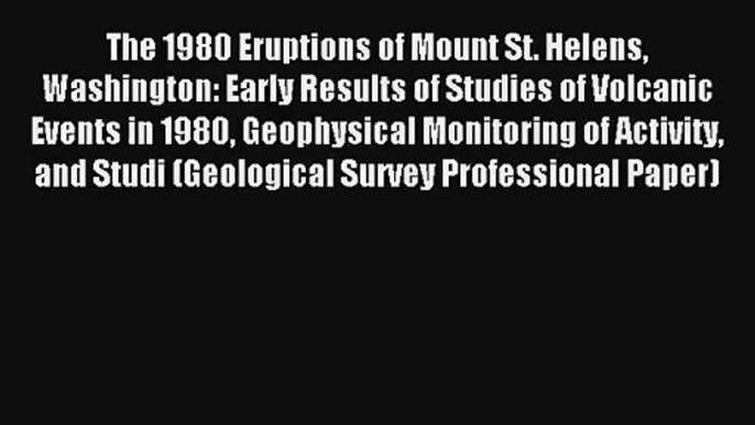 AudioBook The 1980 Eruptions of Mount St. Helens Washington: Early Results of Studies of Volcanic