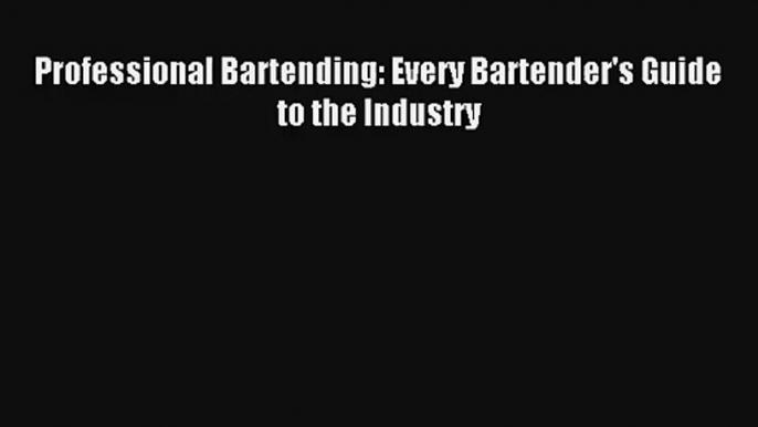 AudioBook Professional Bartending: Every Bartender's Guide to the Industry Online