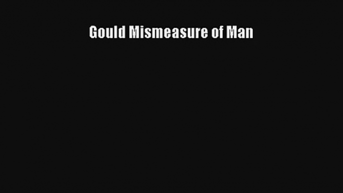 Gould Mismeasure of Man Livre Télécharger Gratuit PDF