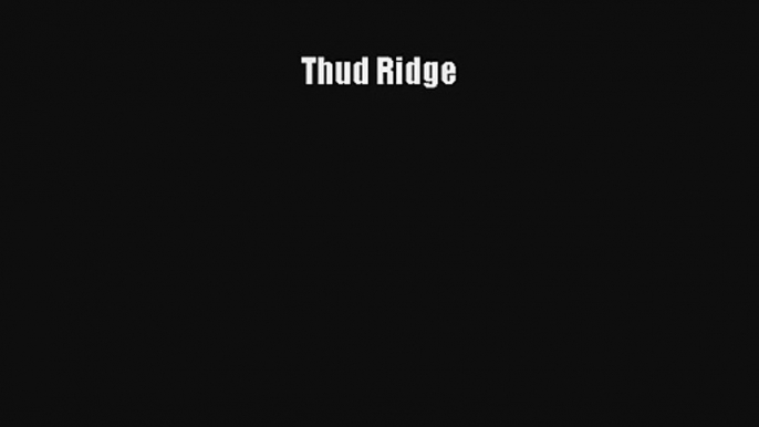 Thud Ridge Read Online Free