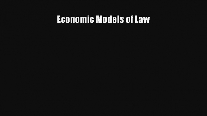 Economic Models of Law Read PDF Free