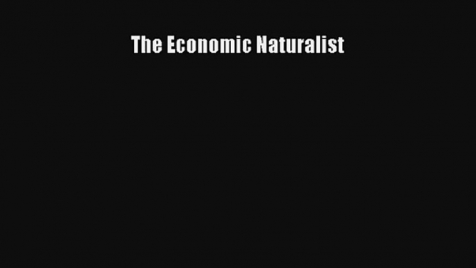 The Economic Naturalist Read PDF Free