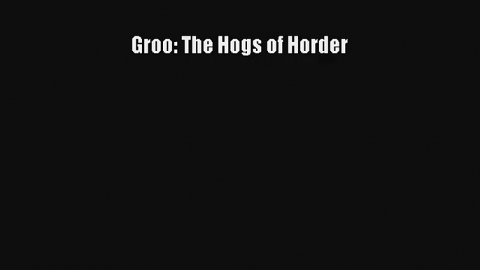 Read Groo: The Hogs of Horder Ebook Free