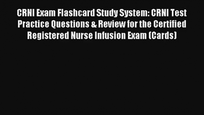 CRNI Exam Flashcard Study System: CRNI Test Practice Questions & Review for the Certified Registered