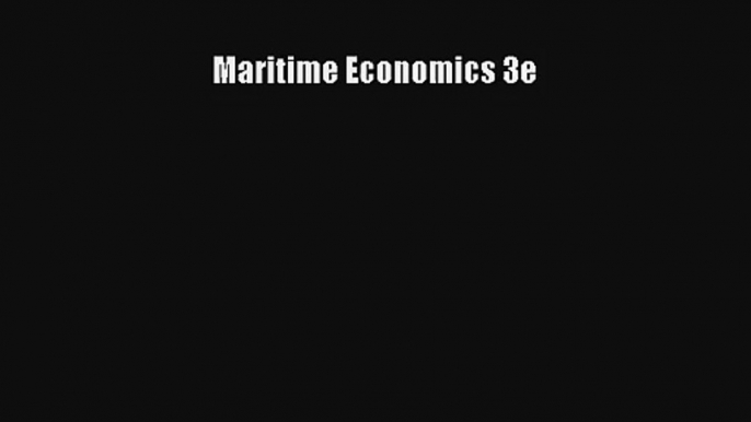 Maritime Economics 3e FREE DOWNLOAD BOOK