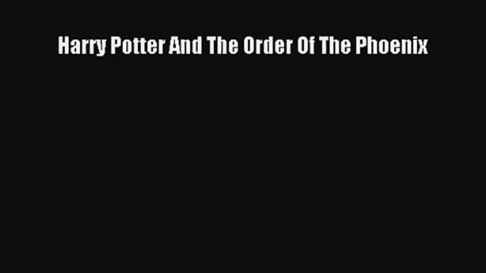 Harry Potter And The Order Of The Phoenix Download Free