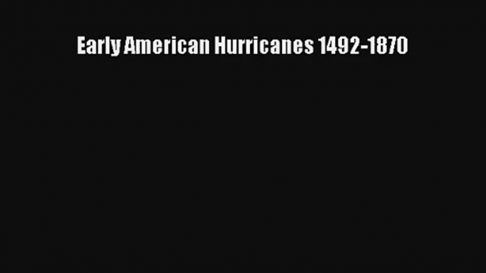 AudioBook Early American Hurricanes 1492-1870 Free