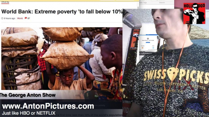 The World Bank has said that for the first time less than 10% of the world's population will be living in extreme poverty by the end of 2015. PARODY The George Anton Show