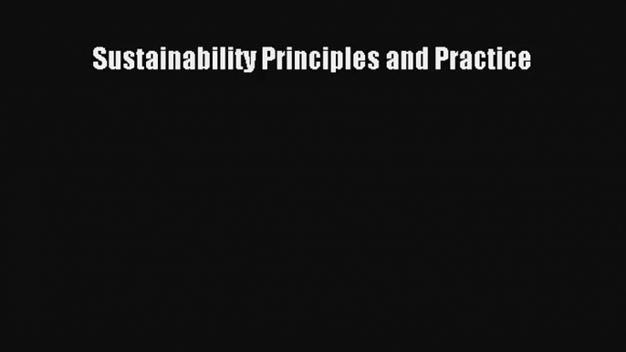 Sustainability Principles and Practice FREE Download Book