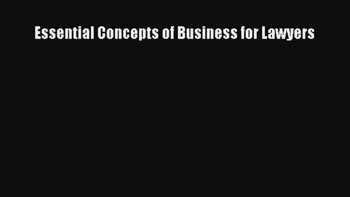 Essential Concepts of Business for Lawyers Read Online Free