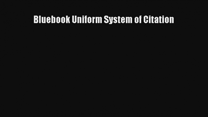 Bluebook Uniform System of Citation Read Online Free