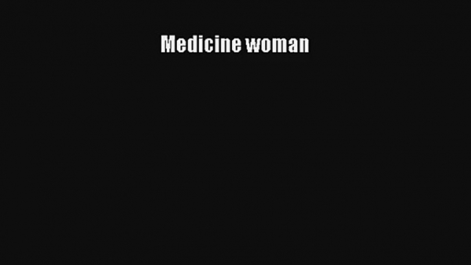 Download Medicine woman PDF Online