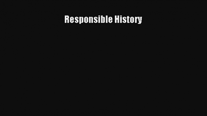 Responsible History