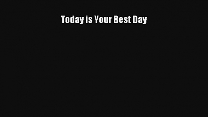 Today is Your Best Day Download Book Free