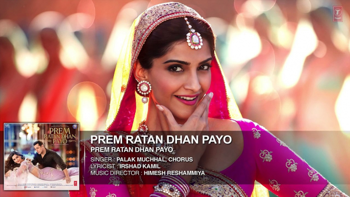 Prem Ratan Dhan Payo Full Song (Audio)  Prem Ratan Dhan Payo  Salman Khan, Sonam Kapoor