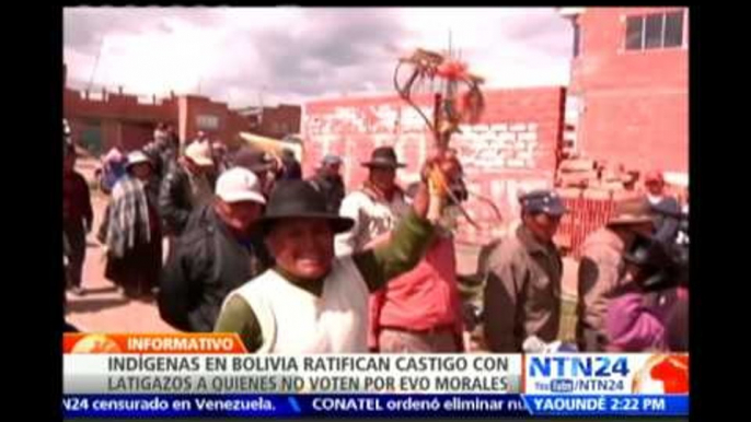 Indígenas bolivianos ratifican castigo con latigazos a quienes no voten por Evo Morales