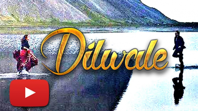 dilwale 2015 Movie Song - dilwale 2015 Free Download - dilwale Songs 2015