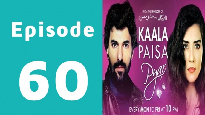 Kaala Paisa Pyaar Episode 60 Full on Urdu1