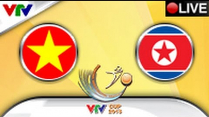 [TRỰC TIẾP] VIỆT NAM vs CHDCND TRIỀU TIÊN | VTV CUP 2015 (29/07/2015)
