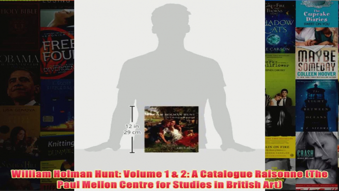 William Holman Hunt Volume 1  2 A Catalogue Raisonne The Paul Mellon Centre for