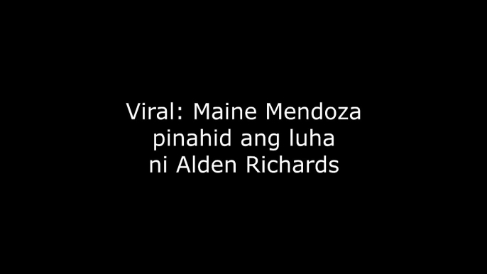 Maine Mendoza comforts Alden Richards#ALDUB