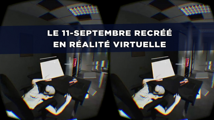 Le 11-Septembre recréé en réalité virtuelle