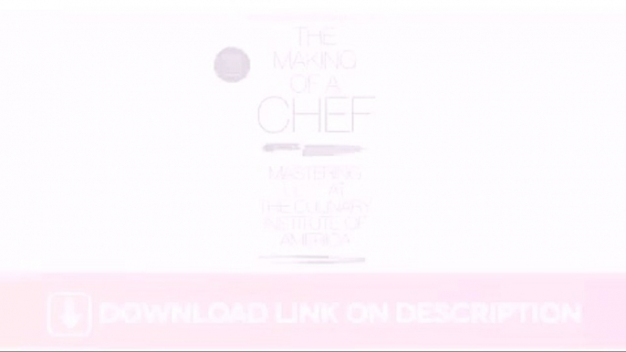 The Making of a Chef - Mastering Heat at the Culinary Institute of America   — _x264