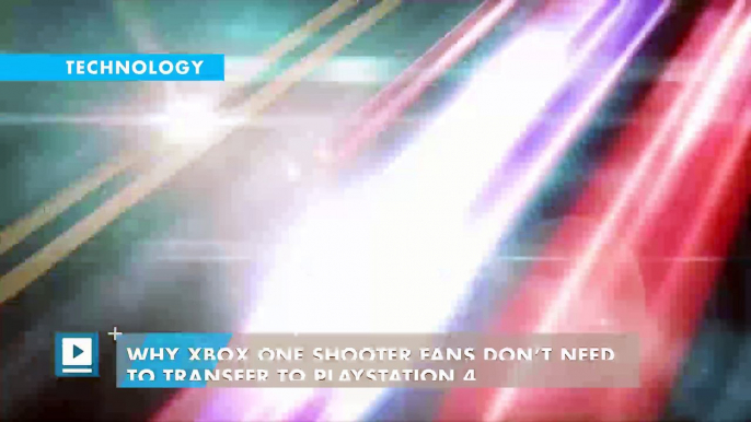 Why Xbox One Shooter Fans Don’t Need to Transfer To PlayStation 4