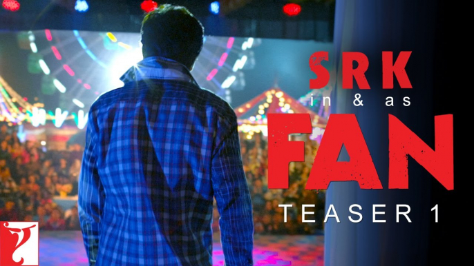 FAN 2016 Official Teaser 1 Shah Rukh Khan | Releasing on 15 April 2016 Full HD