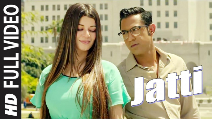 Jatti ਜੱਟੀ _ Gippy Grewal _ Sunidhi Chauhan _ Faraar (ਫ਼ਰਾਰ) _ New Punjabi Songs 2015